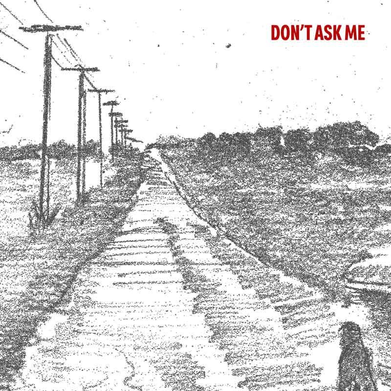 Dont-Ask-Me_Cover-Art-800px